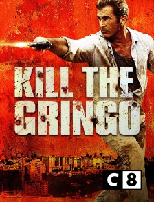 C8 - Kill the Gringo