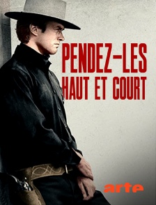 Arte - Pendez-les haut et court