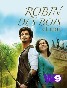 W9 - Robin des Bois et moi