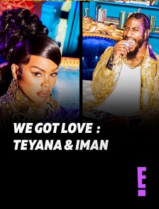 E! - We Got Love : Teyana & Iman en replay