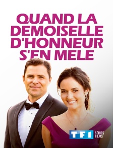 TF1 Séries Films - Quand la demoiselle d'honneur s'en mêle