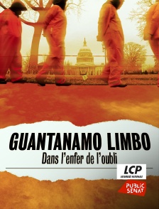 LCP Public Sénat - Guantanamo Limbo : dans l'enfer de l'oubli