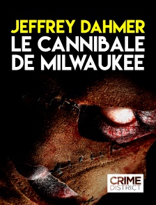 Crime District - Jeffrey Dahmer le cannibale de Milwaukee