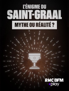 RMC BFM Play - L'énigme du Saint Graal : mythe ou réalité ? en replay