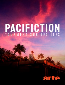 Arte - Pacifiction : tourment sur les îles