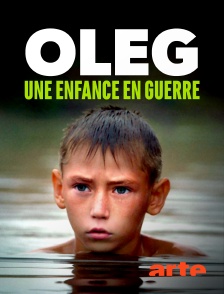 Arte - Oleg, une enfance en guerre