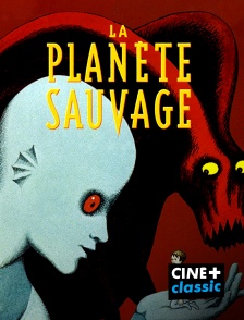 CINE+ Classic - La Planète Sauvage