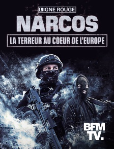 BFMTV - Narcos, la terreur au coeur de l'Europe en replay