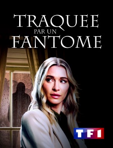 TF1 - Traquée par un fantôme