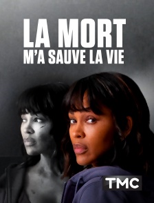 TMC - La mort m'a sauvé la vie