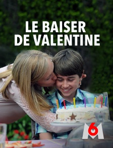 M6 - Le baiser de Valentine