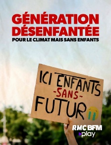 RMC BFM Play - Génération désenfantée : pour le climat mais sans enfant