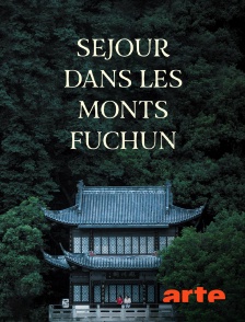 Arte - Séjour dans les monts Fuchun