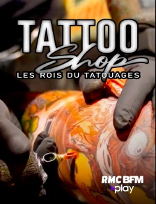 RMC BFM Play - Tattoo shop : Les rois du tatouage en replay