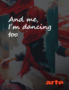 Arte - And Me, I'm Dancing Too