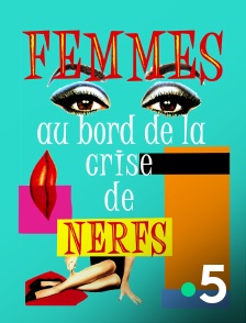 France 5 - Femmes au bord de la crise de nerfs