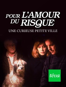 Téva - Pour l'amour du risque : Une curieuse petite ville