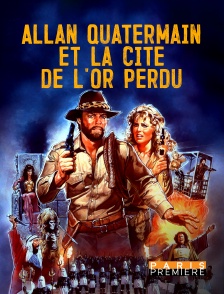 Paris Première - Allan Quatermain et la cité de l'or perdu