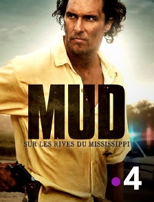 France 4 - Mud : sur les rives du Mississippi