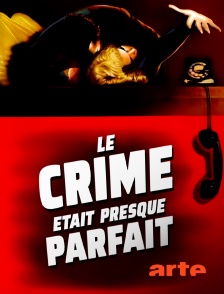 Arte - Le crime était presque parfait