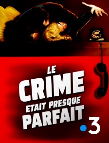 France 3 - Le crime était presque parfait