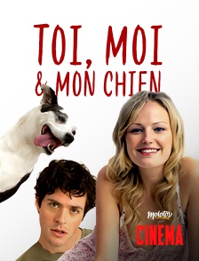 Molotov Channels Cinéma - Toi, Moi Et Mon Chien