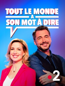 France 2 - Tout le monde a son mot à dire