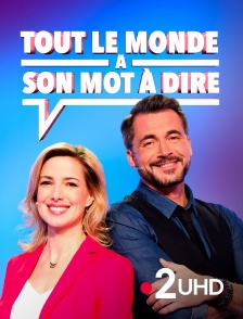 France 2 UHD - Tout le monde a son mot à dire