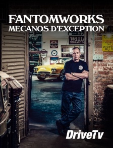 Drive TV - Fantomworks, Mécanos d'exception