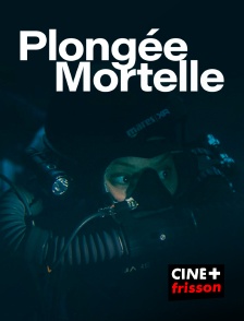 CINE+ Frisson - Plongée mortelle