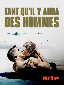 Arte - Tant qu'il y aura des hommes