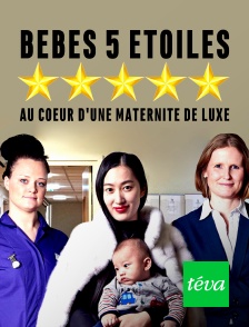 Téva - Bébés 5 étoiles : au cœur d'une maternité de luxe