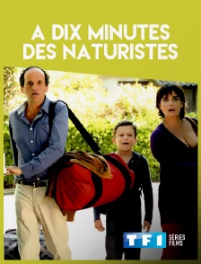 TF1 Séries Films - A dix minutes des naturistes