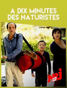 NRJ 12 - A dix minutes des naturistes