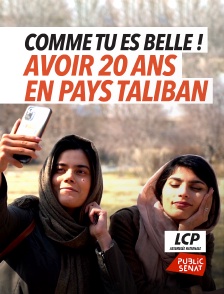 LCP Public Sénat - Comme tu es belle ! Avoir 20 ans en pays taliban