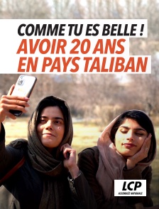 LCP 100% - Comme tu es belle ! Avoir 20 ans en pays taliban