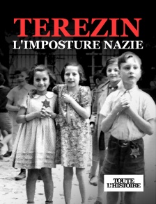 Toute l'Histoire - Terezin l'imposture nazie