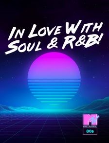 MTV 80' - In Love With Soul & R&B!