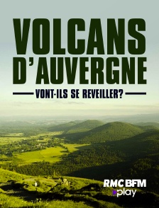 RMC BFM Play - Volcans d'Auvergne : vont-ils se réveiller ?