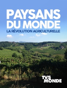 TV5MONDE - Paysans du monde, la révolution agriculturelle