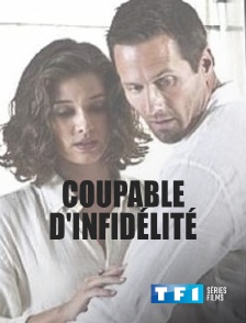 TF1 Séries Films - Coupable d'infidélité