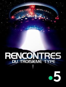 France 5 - Rencontres du troisième type