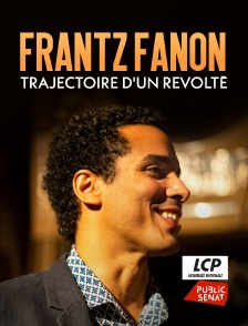 LCP Public Sénat - Frantz Fanon, trajectoire d'un révolté