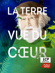 LCP Public Sénat - La Terre vue du coeur