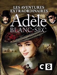 C8 - Les aventures extraordinaires d'Adèle Blanc-Sec