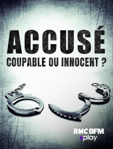 RMC BFM Play - Accusé : coupable ou innocent ?