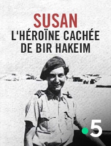 France 5 - Susan, l'héroïne cachée de Bir Hakeim