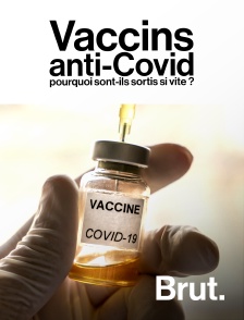 Brut - Vaccins anti-Covid : pourquoi sont-ils sortis si vite ? en replay