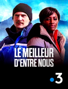 France 3 - Le meilleur d'entre nous