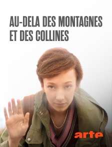 Arte - Au-delà des montagnes et des collines